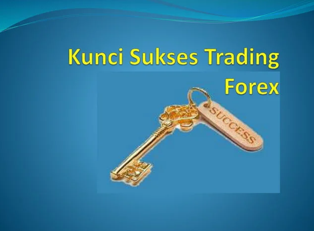 kunci sukses trading forex