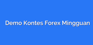 demo kontes forex mingguan