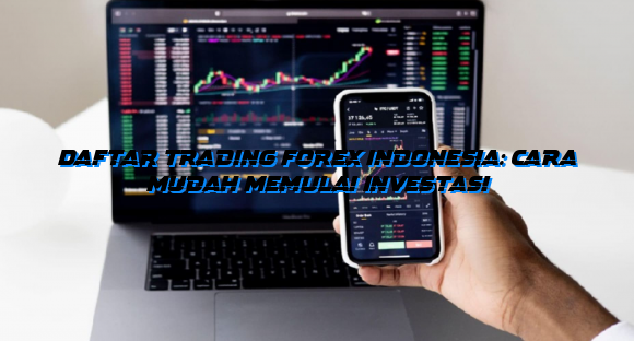 Cara Daftar Trading Forex