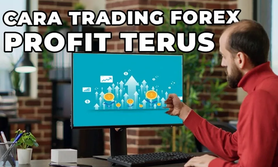 Trik Trading Forex Selalu Profit