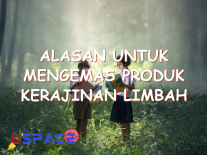 alasan untuk mengemas produk kerajinan limbah lunak adalah 29487