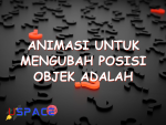 animasi untuk mengubah posisi objek adalah 29399