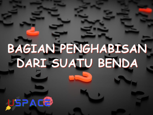 bagian penghabisan dari suatu benda 29313