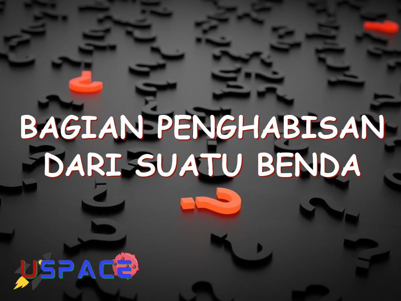 bagian penghabisan dari suatu benda 29313