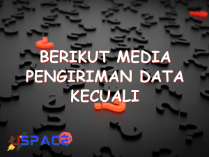 berikut media pengiriman data kecuali 29696