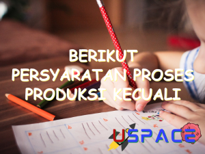 berikut persyaratan proses produksi kecuali 29681