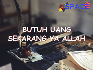 butuh uang sekarang ya allah 29027