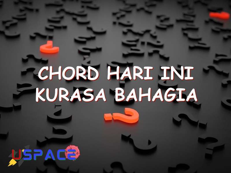 chord hari ini kurasa bahagia 29051