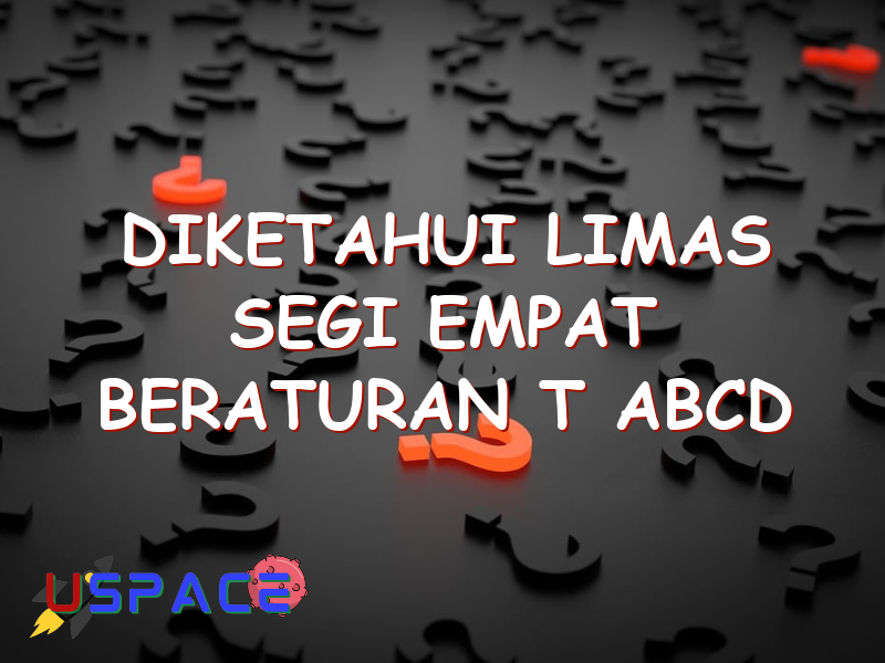 diketahui limas segi empat beraturan t abcd 29383