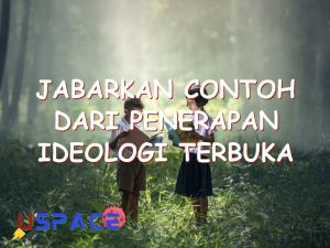 jabarkan contoh dari penerapan ideologi terbuka di bidang pendidikan 29485