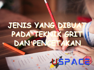 jenis yang dibuat pada teknik grit dan pencetakan adalah 29876