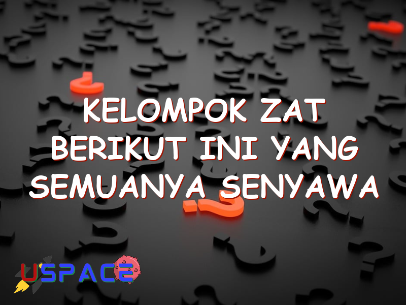 kelompok zat berikut ini yang semuanya senyawa yaitu 29722