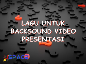 lagu untuk backsound video presentasi 29105