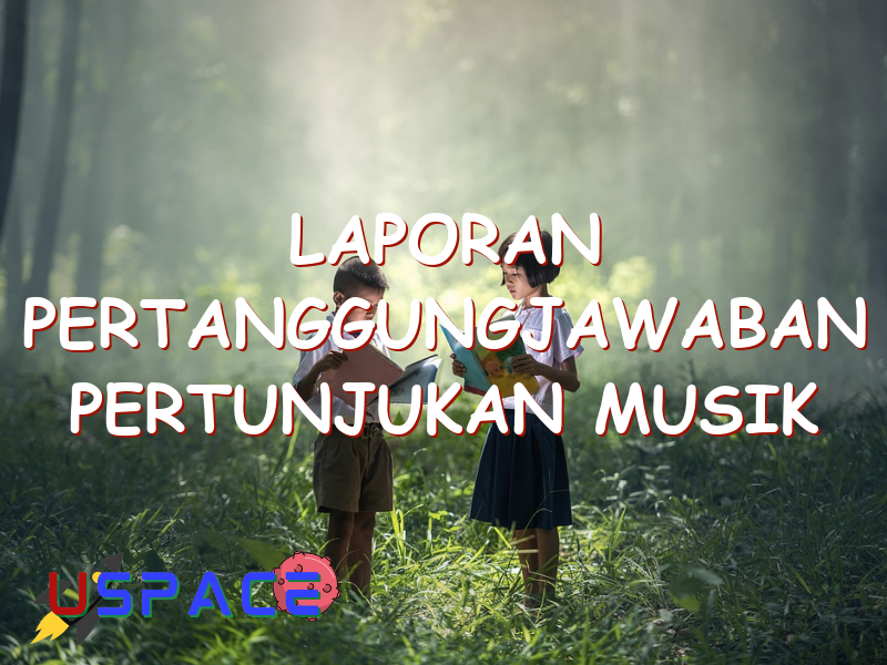 laporan pertanggungjawaban pertunjukan musik merupakan kegiatan pada tahap 29495