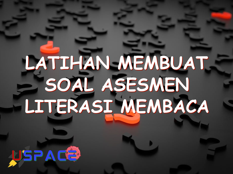 latihan membuat soal asesmen literasi membaca tingkat sd 29166