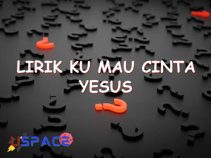 lirik ku mau cinta yesus 28993