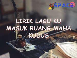 lirik lagu ku masuk ruang maha kudus 29190