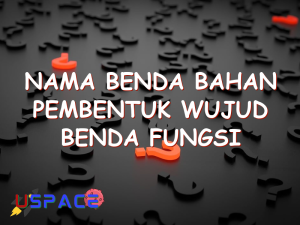 nama benda bahan pembentuk wujud benda fungsi benda 29641