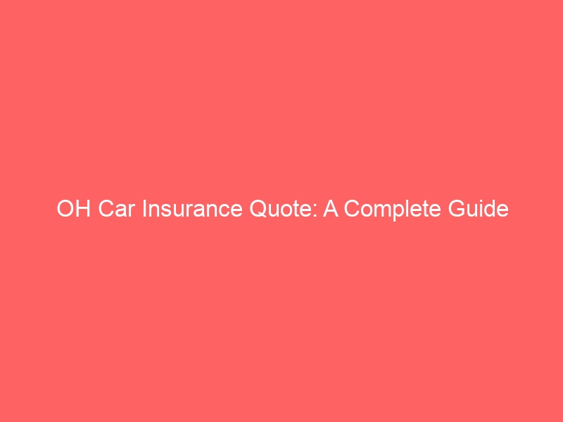 oh car insurance quote a complete guide 9372