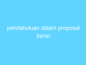 pendahuluan dalam proposal berisi 14572