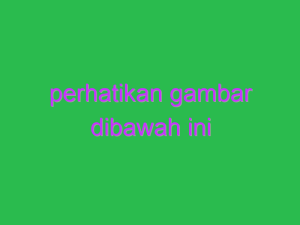 perhatikan gambar dibawah ini 14571