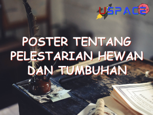 poster tentang pelestarian hewan dan tumbuhan 29221