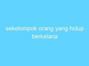 sekelompok orang yang hidup berkelana 14555