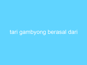 tari gambyong berasal dari 14544