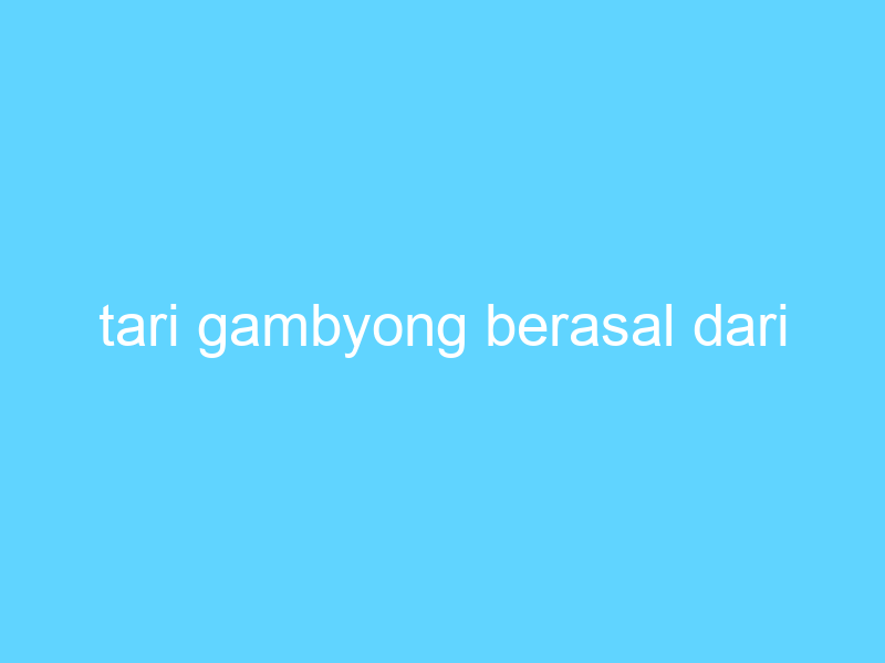 tari gambyong berasal dari 14544