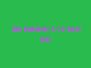 tari pakarena berasal dari 14533