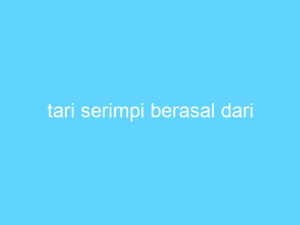 tari serimpi berasal dari 14524