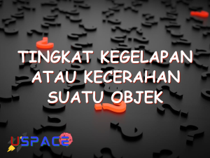 tingkat kegelapan atau kecerahan suatu objek disebut 29349