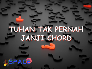 tuhan tak pernah janji chord 29091