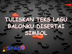 tuliskan teks lagu balonku disertai simbol ketukan nadanya 29671