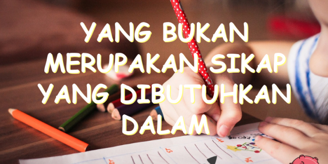 Yang Bukan Merupakan Sikap Yang Dibutuhkan Dalam Gotong Royong Adalah ...