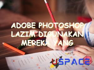 adobe photoshop lazim digunakan mereka yang berprofesi sebagai berikut kecuali 30919