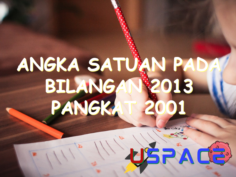 angka satuan pada bilangan 2013 pangkat 2001 adalah 31093