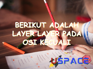 berikut adalah layer layer pada osi kecuali 30875