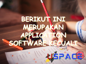 berikut ini merupakan application software kecuali 31066