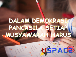 dalam demokrasi pancasila setiap musyawarah harus 30365