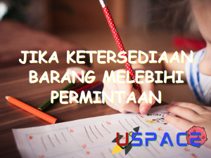 jika ketersediaan barang melebihi permintaan pembeli maka yang terjadi adalah 30074