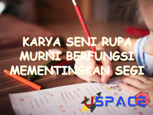 karya seni rupa murni berfungsi mementingkan segi estetis atau 30941