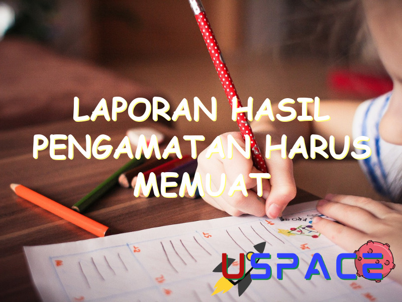 laporan hasil pengamatan harus memuat 31087