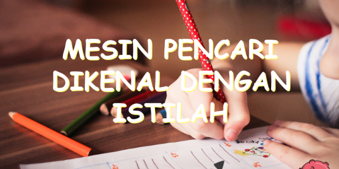 Mesin Pencari Dikenal Dengan Istilah | Uspace.id