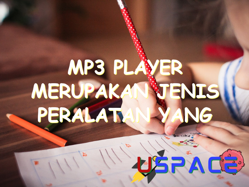 mp3 player merupakan jenis peralatan yang digunakan untuk memutar 29993