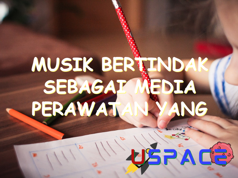 musik bertindak sebagai media perawatan yang disebut 30193