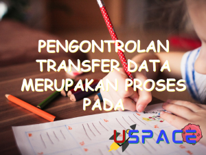 pengontrolan transfer data merupakan proses pada 30658