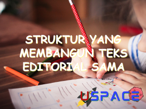 struktur yang membangun teks editorial sama dengan teks 30315