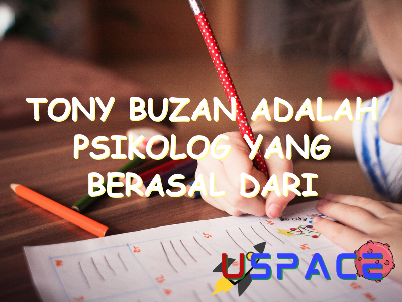 tony buzan adalah psikolog yang berasal dari 30127