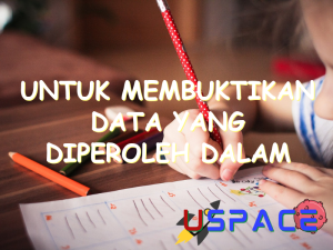 untuk membuktikan data yang diperoleh dalam metode ilmiah diperlukan 29991